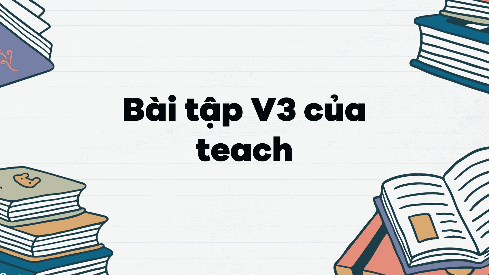 Bài tập V3 của teach