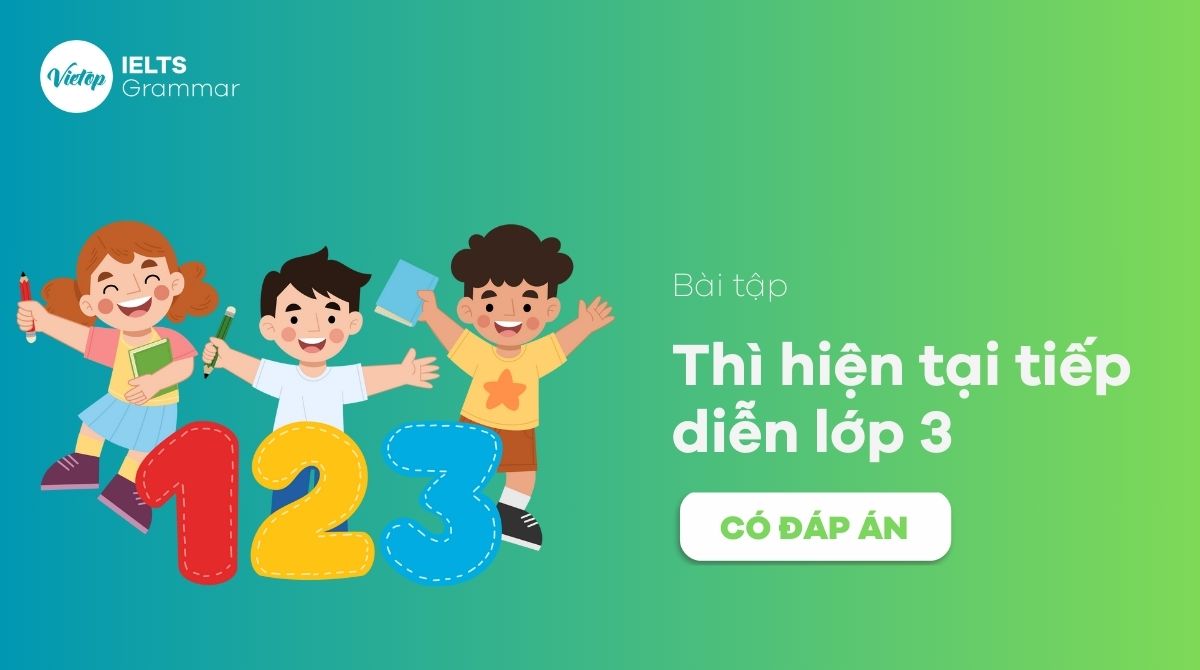 Bài tập thì hiện tại tiếp diễn lớp 3