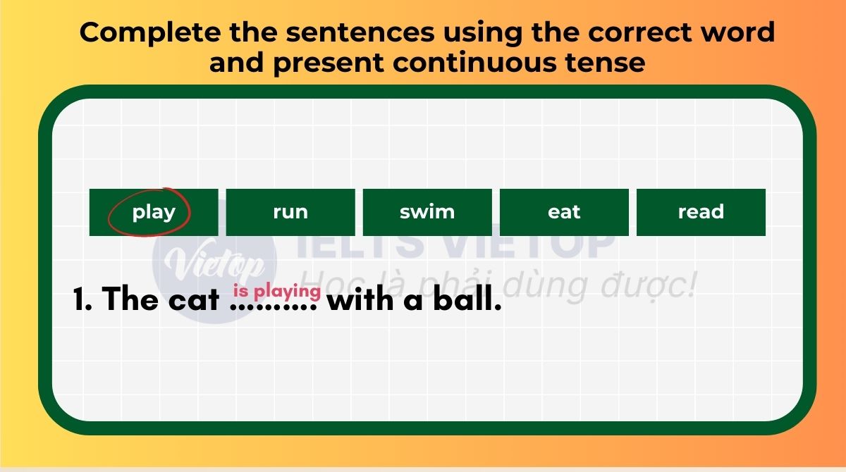 Complete the sentences using the correct word and present continuous tense
