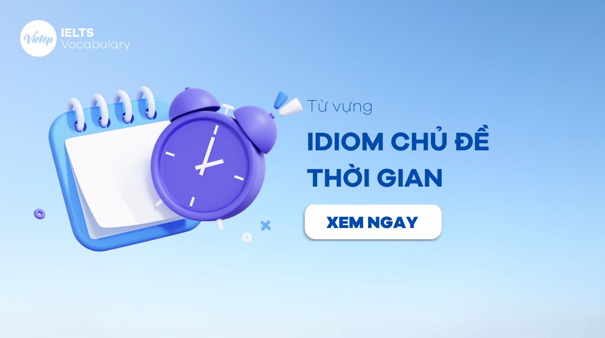 Idioms về thời gian