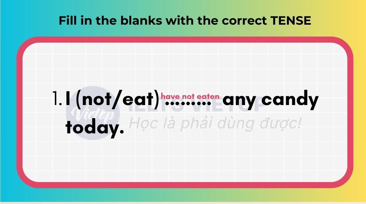 Fill in the blanks with the correct tense form of the verbs 2