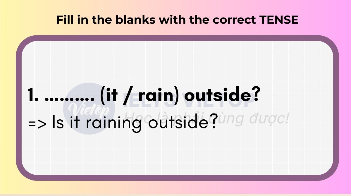 Fill in the blanks with the correct tense form of the verbs