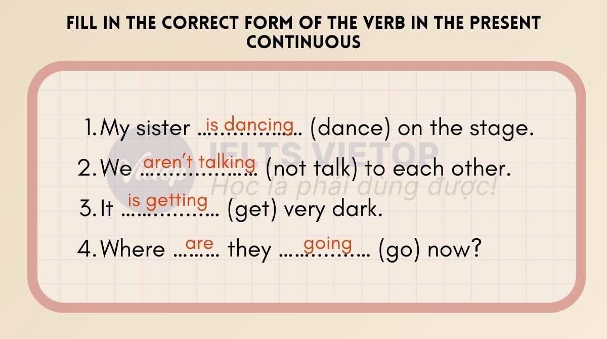 Fill in the correct form of the verb in the present continuous