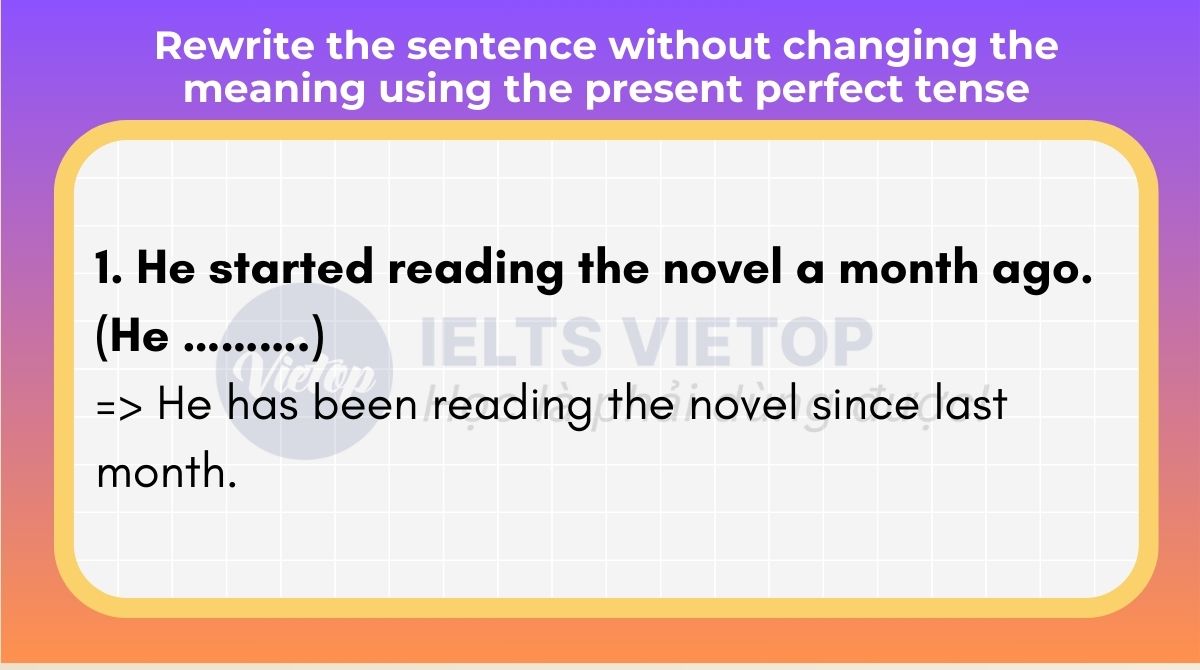 Rewrite the sentence without changing the meaning using the present perfect tense