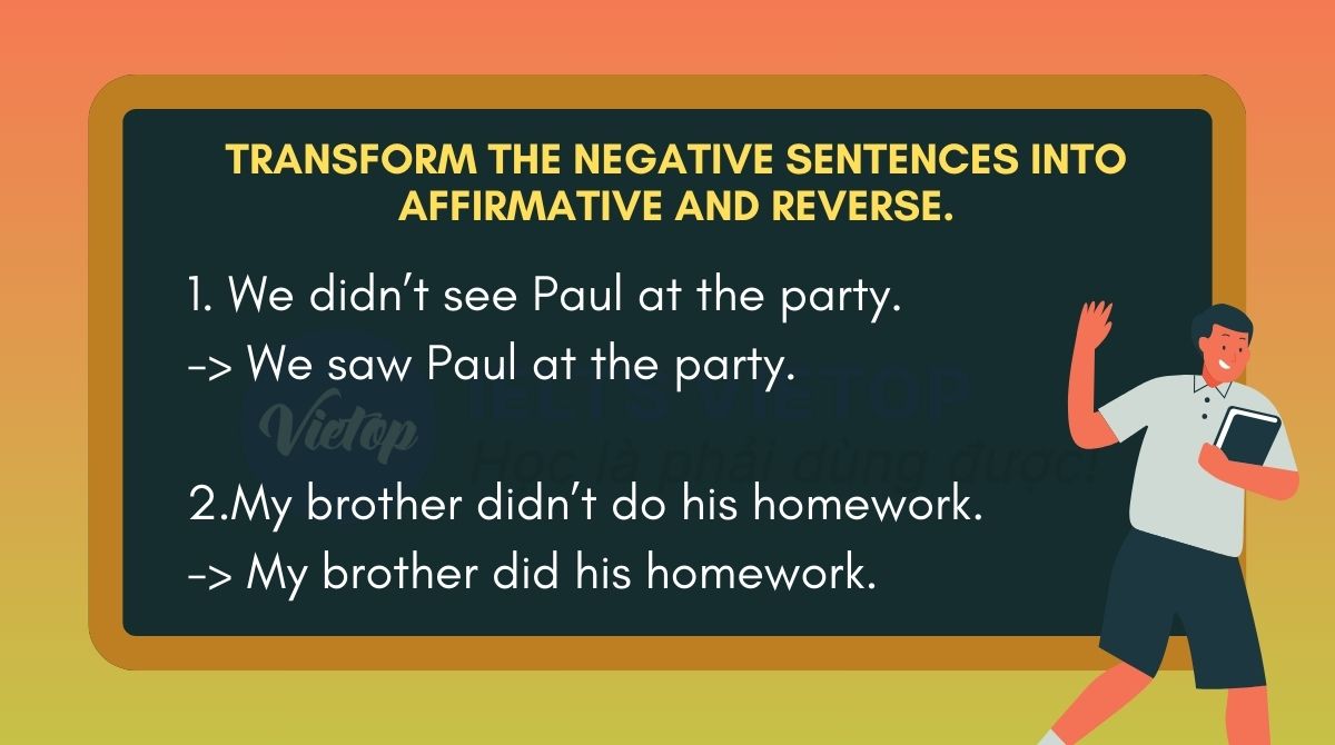 Transform the negative sentences into affirmative and reverse