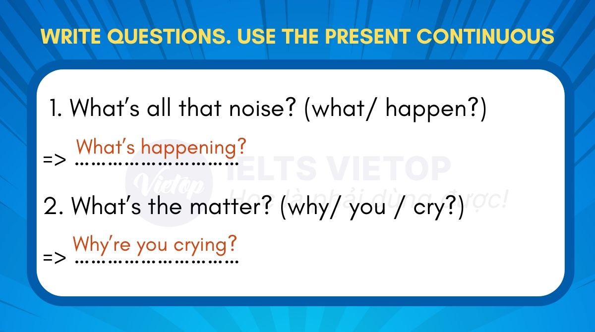 Write questions. Use the present continuous