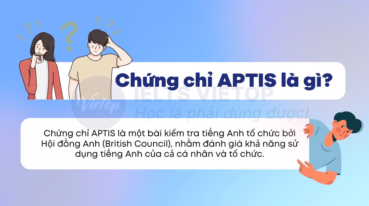 Chứng chỉ APTIS là gì? 