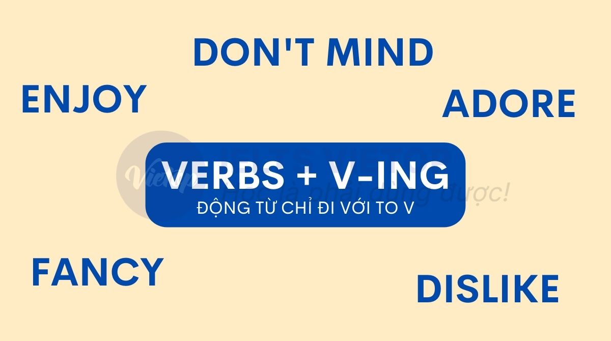 Các verb of liking đi với Ving