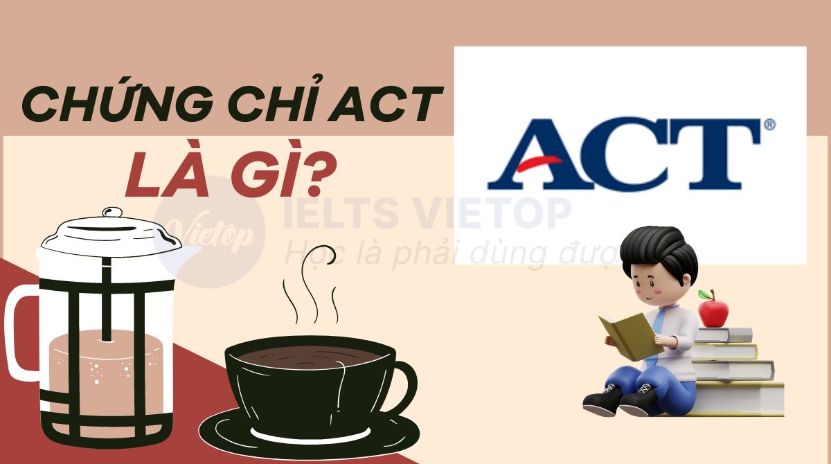 Chứng chỉ ACT là gì?