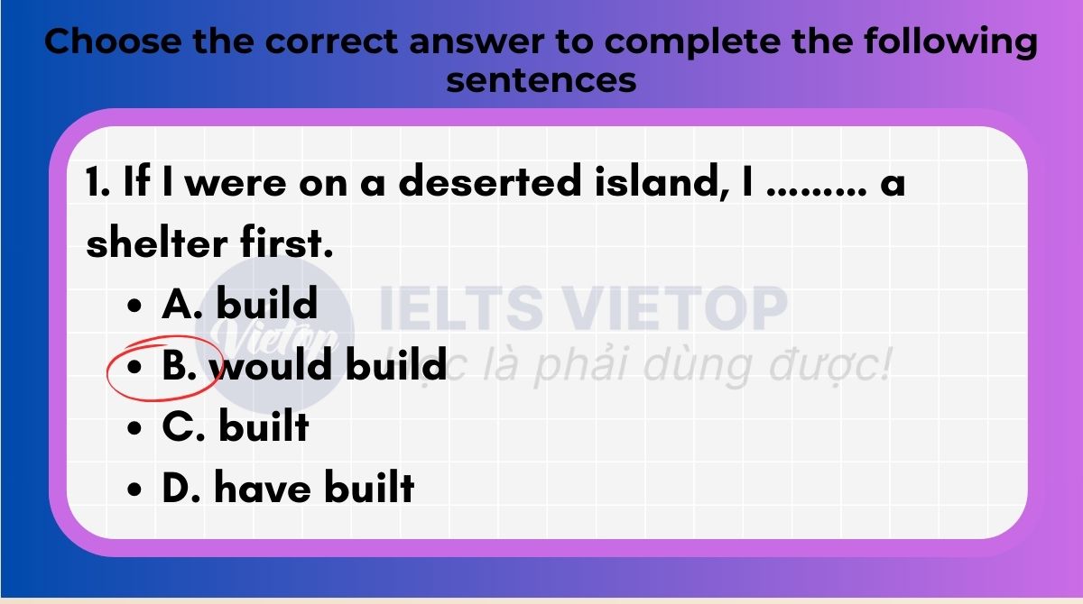 Choose the correct answer to complete the following sentences 1