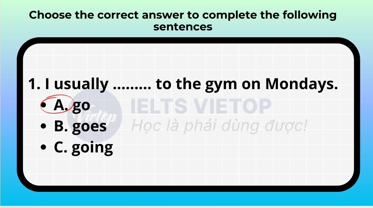 Choose the correct answer to complete the following sentences 7