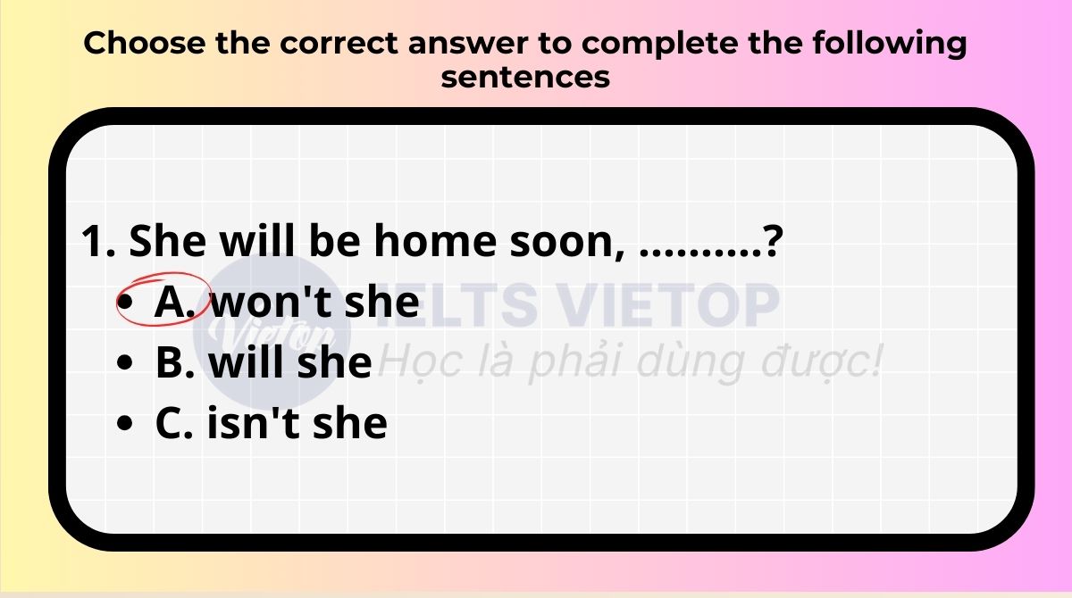 Choose the correct answer to complete the following sentences 8
