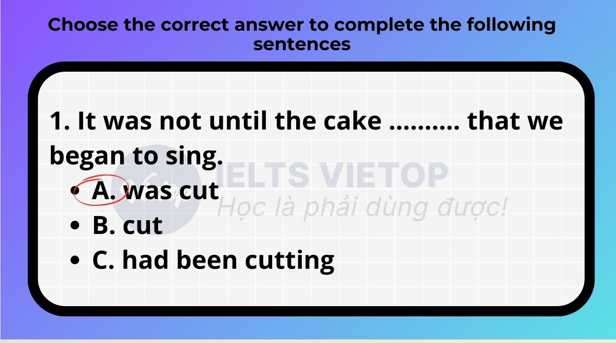 Choose the correct answer to complete the following sentences 9