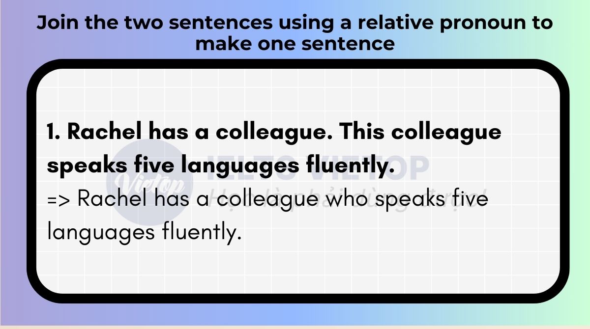 Join the two sentences using a relative pronoun to make one sentence