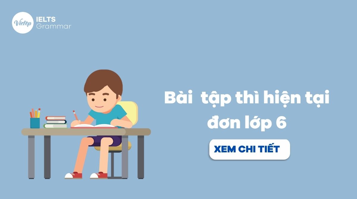 Bài tập thì hiện tại đơn lớp 6