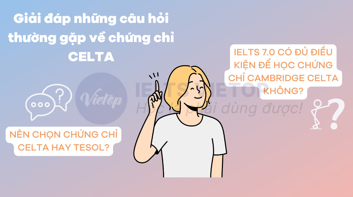 Câu hỏi thường gặp về chứng chỉ CELTA