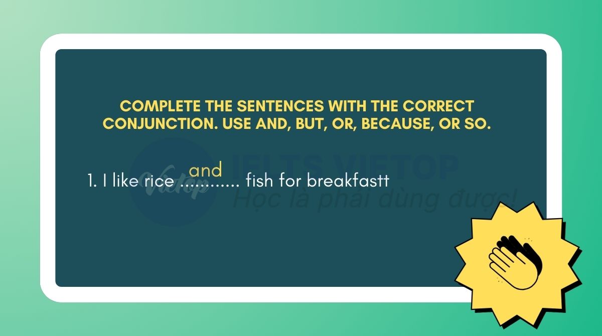 Complete the sentences with the correct conjunction