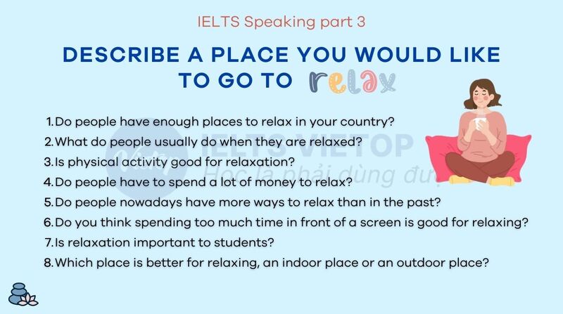 Describe a place you would like to go to relax - Bài mẫu IELTS Speaking part 3