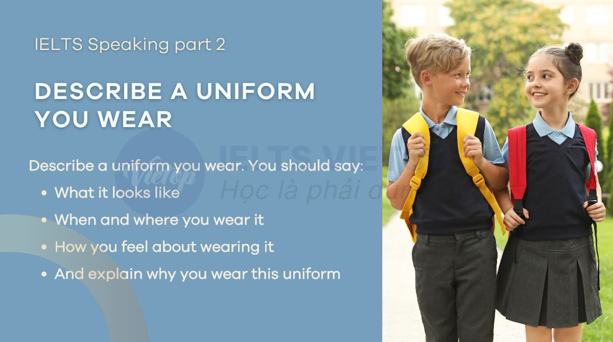 Describe a uniform you wear - IELTS Speaking part 2