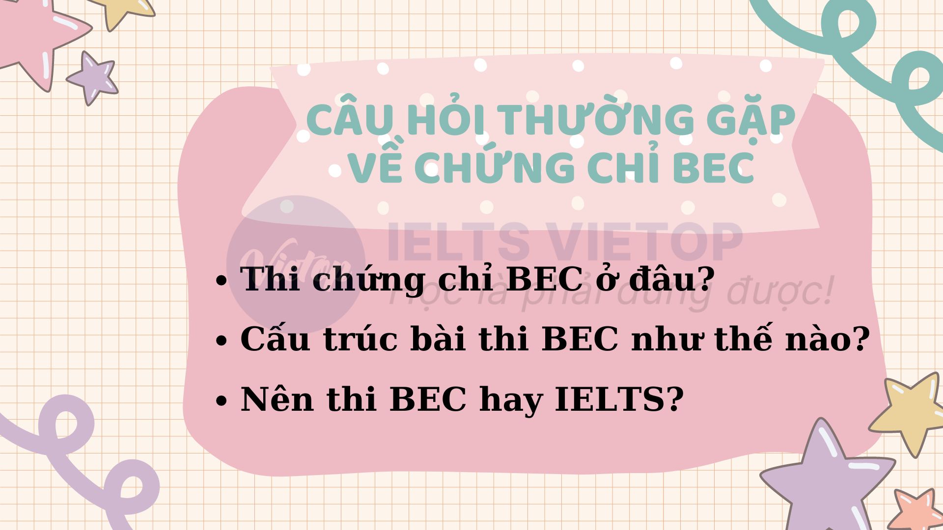 Tổng hợp một số câu hỏi về kỳ thi chứng chỉ BEC mới nhất 2024