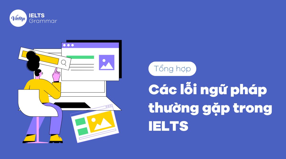 các lỗi ngữ pháp thường gặp trong IELTS