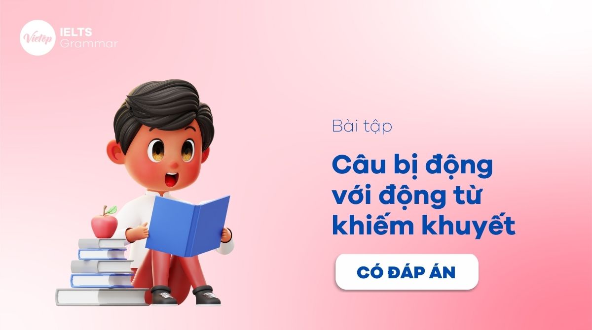 99+ bài tập câu bị động với động từ khiếm khuyết