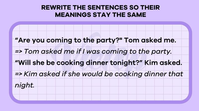 Rewrite the sentences so their meanings stay the same