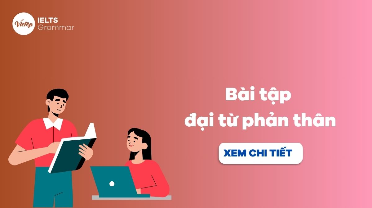 100+ bài tập đại từ phản thân có đáp án và giải thích chi tiết