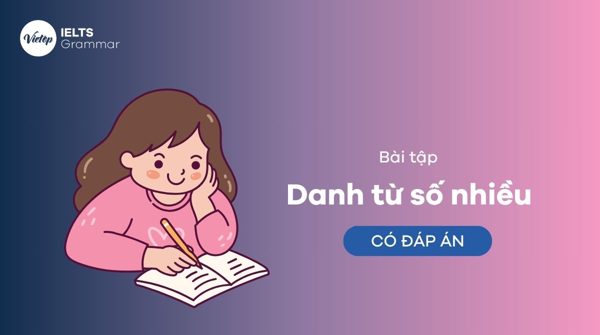 Bài tập danh từ số nhiều và cách áp dụng trong trong tiếng Anh