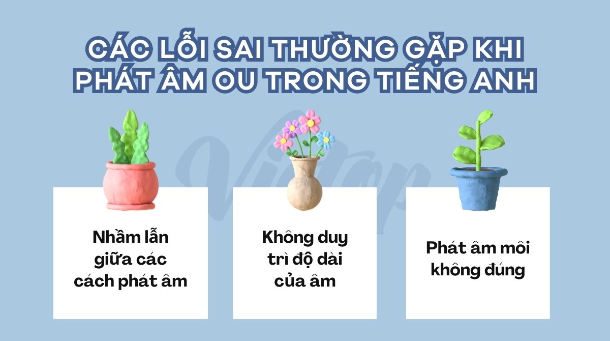 Các lỗi sai thường gặp khi phát âm ou trong tiếng Anh