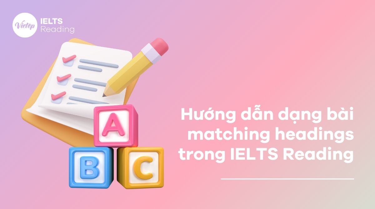 Cách làm bài Matching Headings IELTS Reading hiệu quả nhất